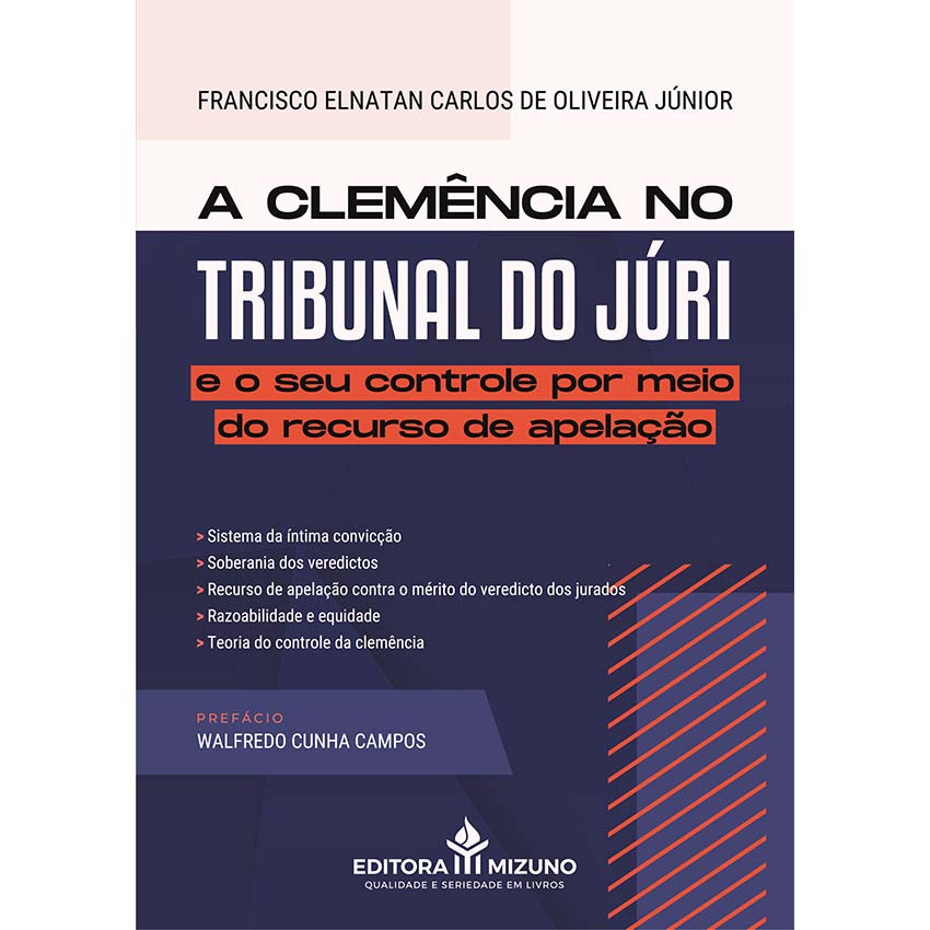 A Clemência no Tribunal do Júri e o seu Controle por meio do Recurso de Apelação (2024) editoramizuno