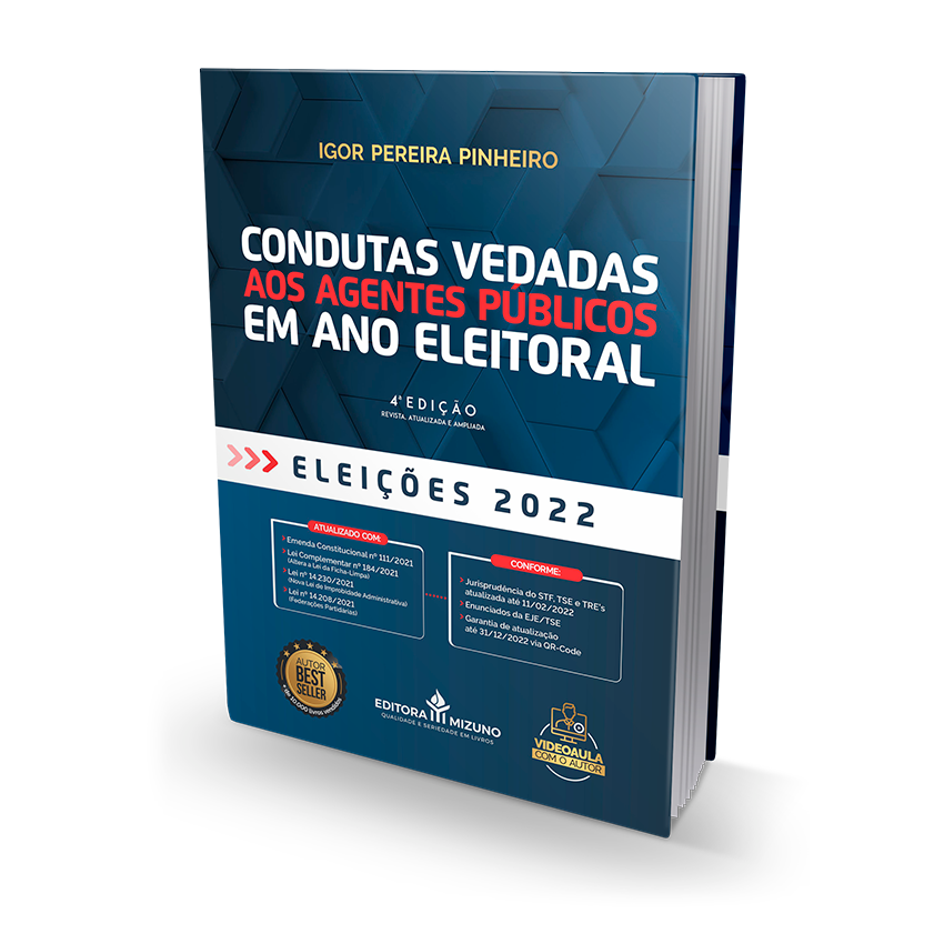 Condutas Vedadas aos Agentes Públicos em Ano Eleitoral 4ª Edição editoramizuno