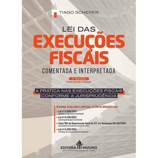 Lei das Execuções Fiscais Comentada e Interpretada 2ª edição editoramizuno