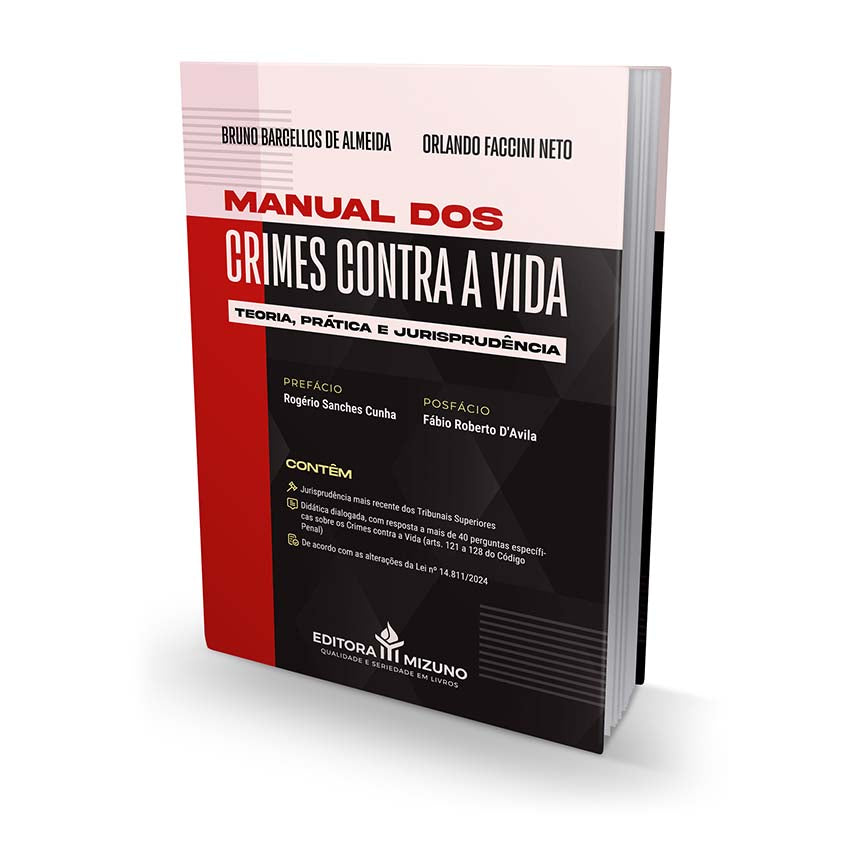 Manual dos Crimes contra a Vida - Teoria, Prática e Jurisprudência editoramizuno