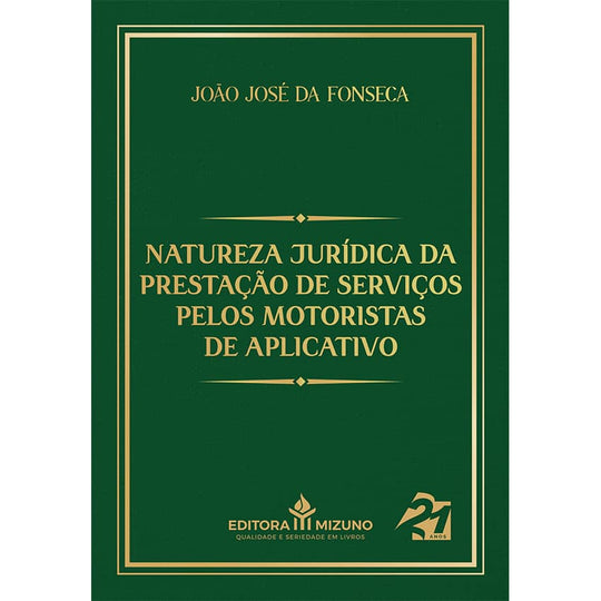 Natureza Jurídica da Prestação de Serviços pelos Motoristas de Aplicativo editoramizuno