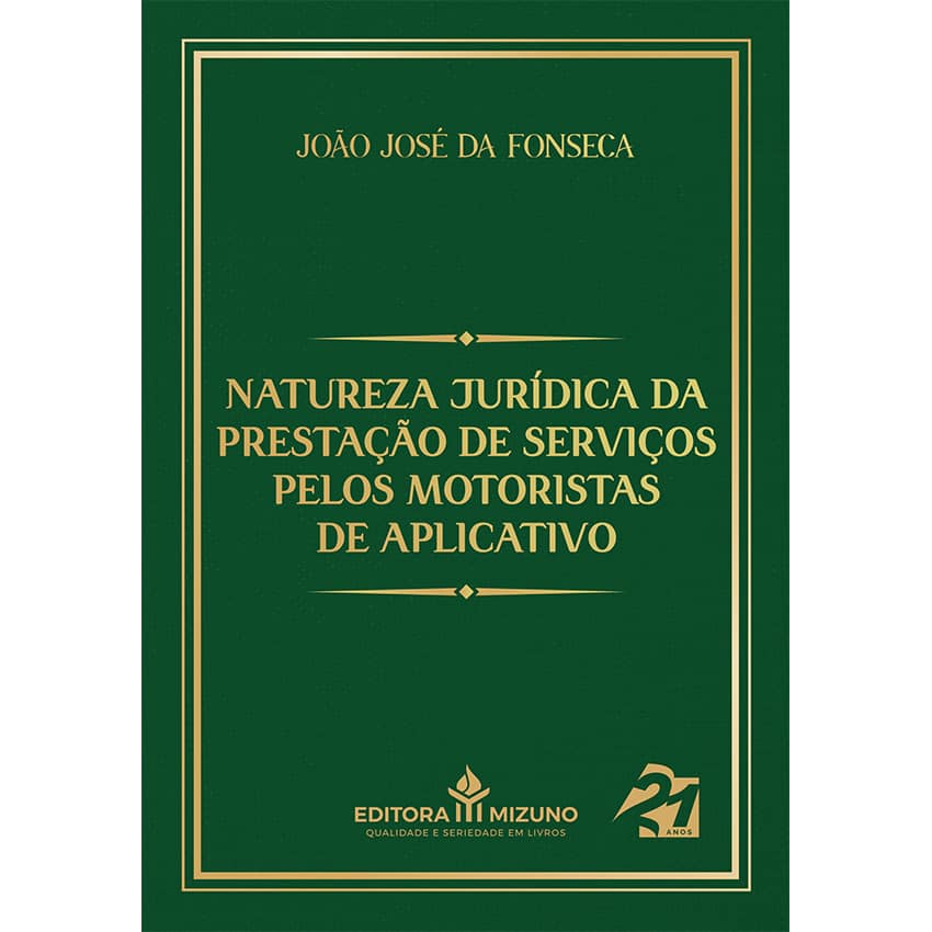 Natureza Jurídica da Prestação de Serviços pelos Motoristas de Aplicativo editoramizuno