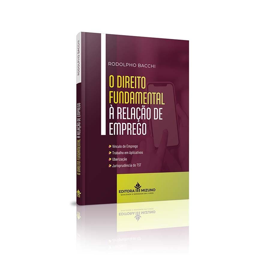 O Direito Fundamental à Relação de Emprego editoramizuno