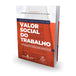 Princípio Constitucional do Valor Social do Trabalho editoramizuno