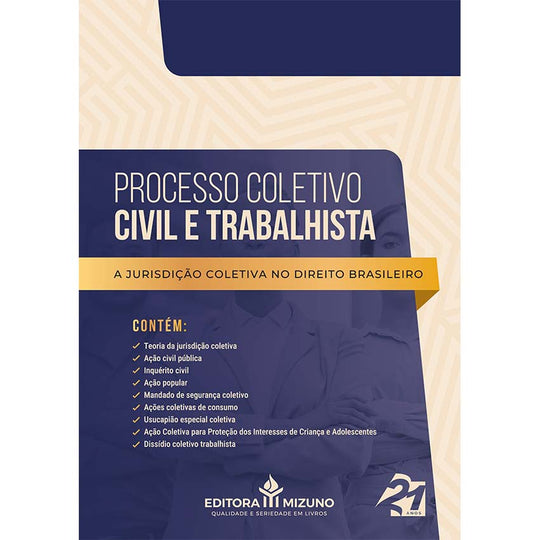 Processo Coletivo Civil e Trabalhista - A Jurisdição Coletiva no Direito Brasileiro editoramizuno