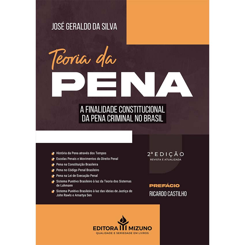 Teoria da Pena 2ª edição - A Finalidade Constitucional da Pena Criminal no Brasil editoramizuno