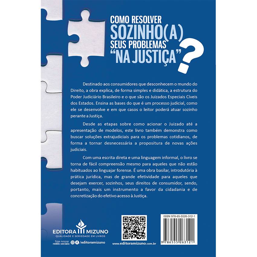 Como resolver sozinho(a) seus problemas na Justiça - Um guia prático de atuação em primeiro grau no Juizado Especial Cív editoramizuno