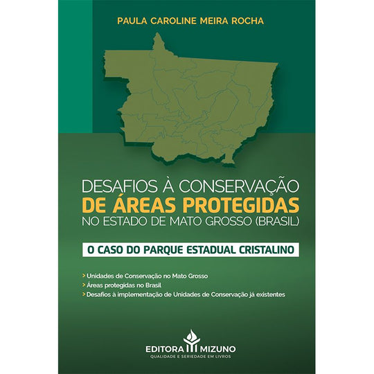 Desafios à Conservação de Áreas Protegidas no Estado de Mato Grosso (Brasil) - O Caso do Parque Estadual Cristalino editoramizuno