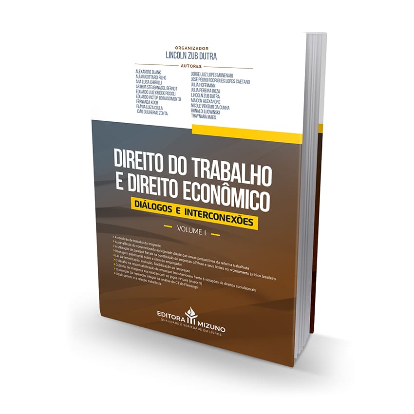 Direito do Trabalho e Direito Econômico Volume I - Diálogos e Interconexões - editoramizuno