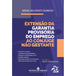 Extensão da Garantia Provisória do Emprego ao Cônjuge Não Gestante editoramizuno