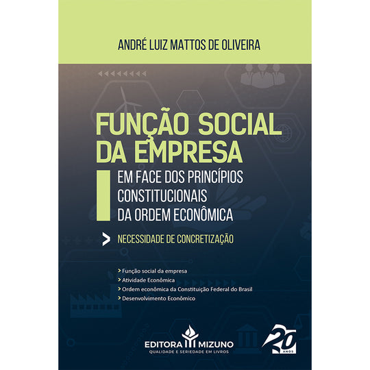 Função Social da Empresa em Face dos Princípios Constitucionais da Ordem Econômica - Necessidade de Concretização editoramizuno