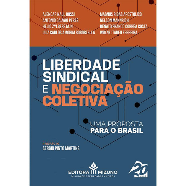 Liberdade Sindical e Negociação Coletiva - Uma Proposta para o Brasil editoramizuno