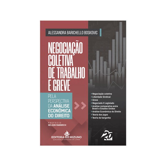 Negociação Coletiva de Trabalho e Greve pela Perspectiva da Análise Econômica do Direito editoramizuno