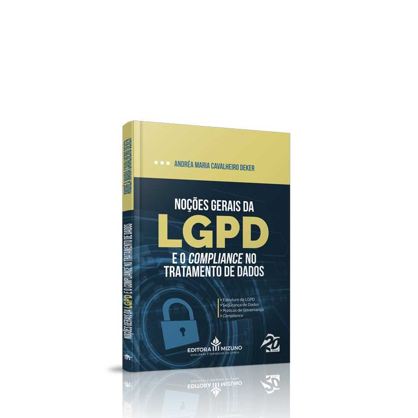 Noções Gerais da LGPD e o Compliance no Tratamento de Dados editoramizuno