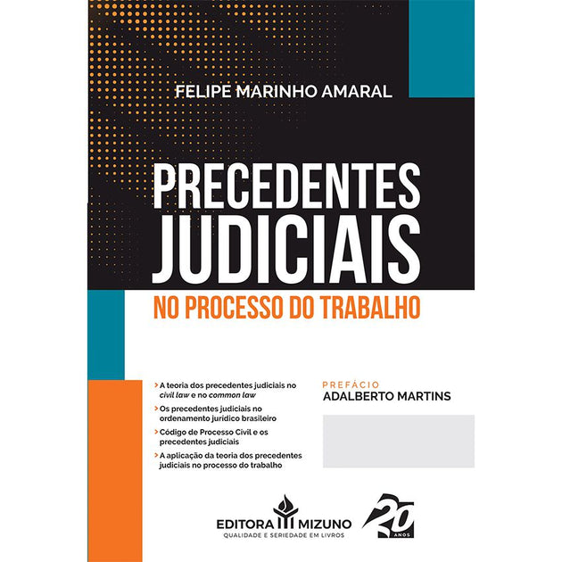 Precedentes Judiciais no Processo do Trabalho editoramizuno