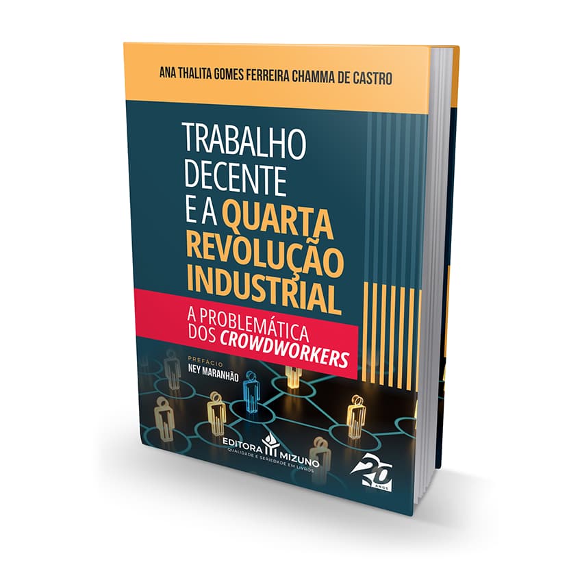 Trabalho Decente e Quarta Revolução Industrial - A Problemática dos Crowdworkers - editoramizuno