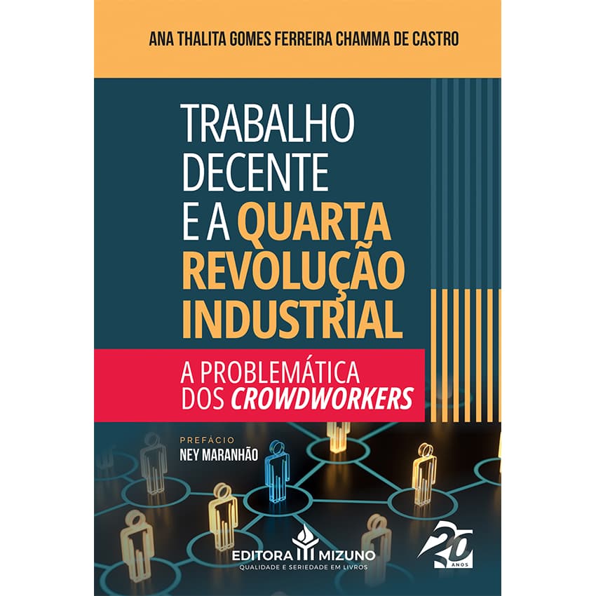 Trabalho Decente e Quarta Revolução Industrial - A Problemática dos Crowdworkers - editoramizuno